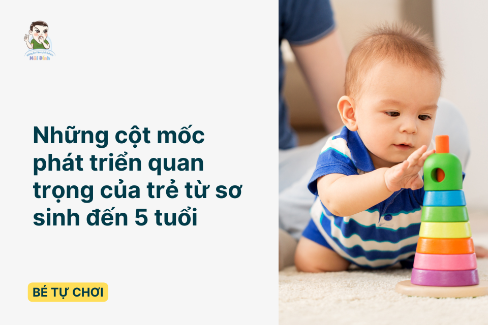 Cột mốc phát triển quan trọng của trẻ